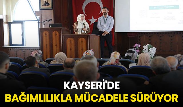 Kayseri'de bağımlılıkla mücadele sürüyor