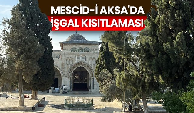 Mescid-i Aksa'da işgal kısıtlaması