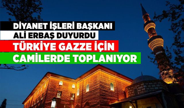 Türkiye, Gazzeli kardeşleri için camilerde toplanıyor