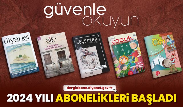 Diyanet Dergi 2024 yılı abonelikleri başladı