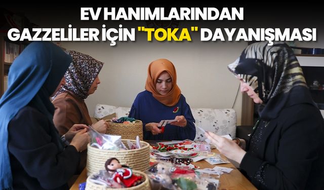 Ev hanımlarından Gazzeliler için "toka" dayanışması