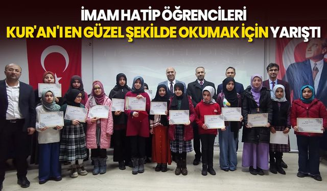 İmam Hatip öğrencileri Kur'an'ı en güzel şekilde okumak için yarıştı