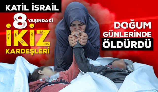 Katil İsrail, 8 yaşındaki ikiz kardeşleri doğum günlerinde öldürdü