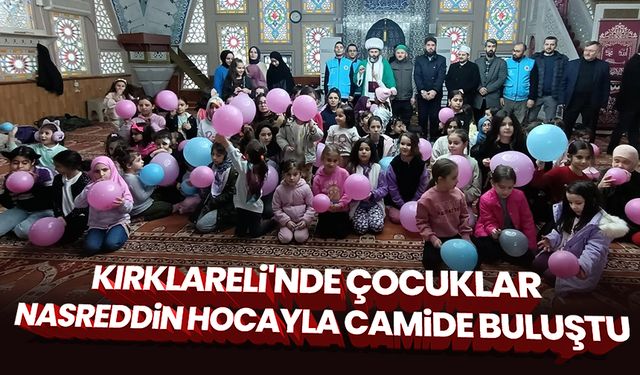 Kırklareli'nde çocuklar Nasreddin Hocayla camide buluştu