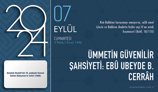 Ümmetin güvenilir şahsiyeti: Ebû Ubeyde b. Cerrâh