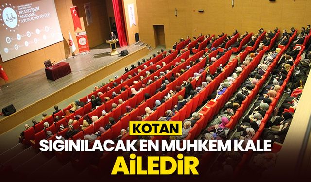 Kotan: Sığınılacak en muhkem kale ailedir