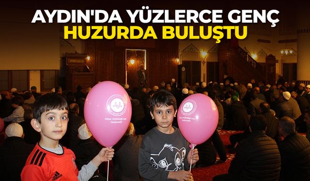 Aydın'da yüzlerce genç huzurda buluştu