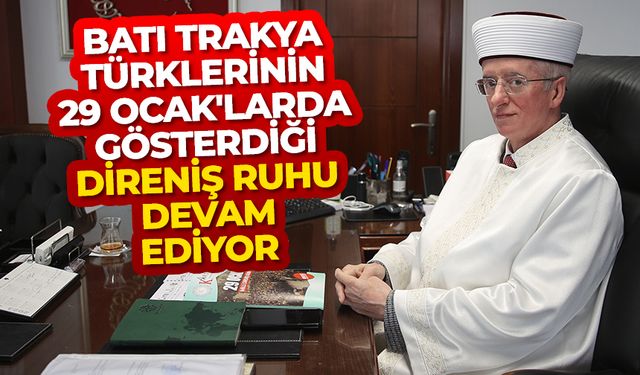 Batı Trakya Türklerinin 29 Ocak'larda gösterdiği direniş ruhu devam ediyor