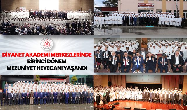 Diyanet Akademi merkezlerinde birinci dönem mezuniyet heyecanı yaşandı