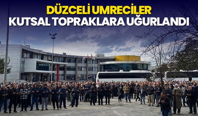 Düzceli umreciler kutsal topraklara uğurlandı