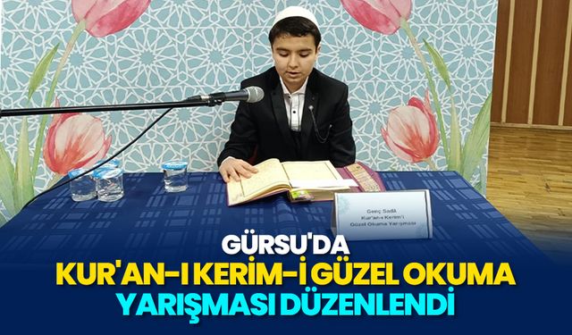 Gürsu'da Kur'an-ı Kerim-i Güzel Okuma Yarışması düzenlendi