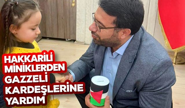 Hakkarili miniklerden Gazzeli kardeşlerine yardım