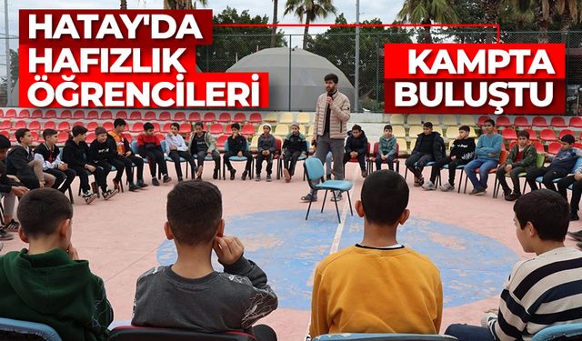 Hatay'da hafızlık öğrencileri kampta buluştu