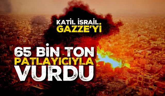 Gazze’deki hükümet: Katil İsrail, Gazze Şeridi’ni 65 bin ton patlayıcıyla vurdu