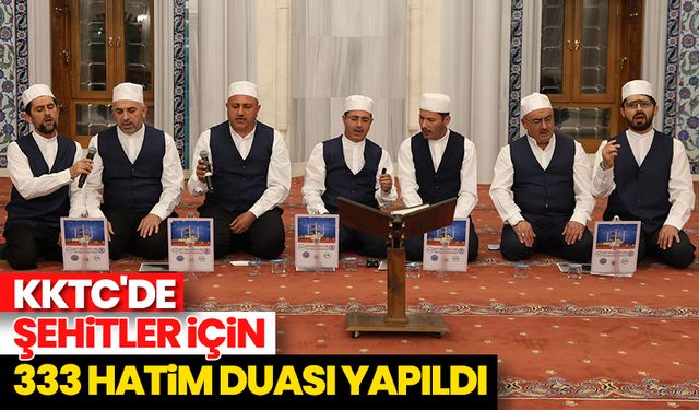 KKTC'de şehitler için 333 hatim duası yapıldı