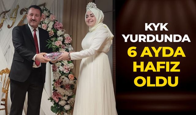 KYK Yurdunda 6 ayda hafız oldu