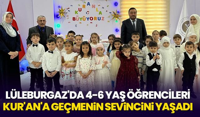 Lüleburgaz'da 4-6 yaş öğrencileri Kur'an'a geçmenin sevincini yaşadı