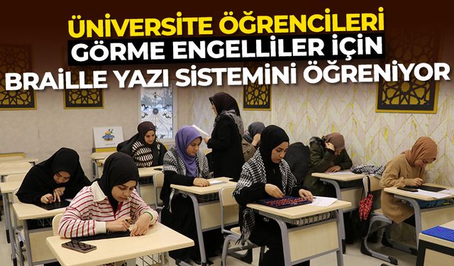 Üniversite öğrencileri görme engelliler için Braille yazı sistemini öğreniyor