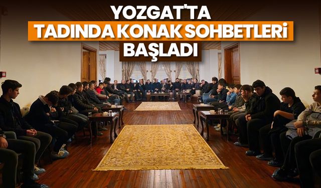 Yozgat'ta "Tadında Konak Sohbetleri" başladı