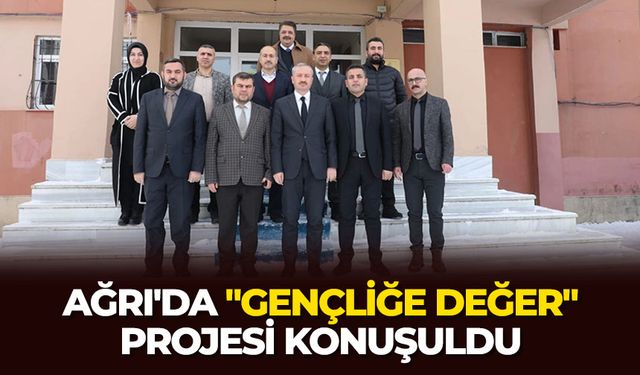 Ağrı'da "Gençliğe Değer" projesi konuşuldu