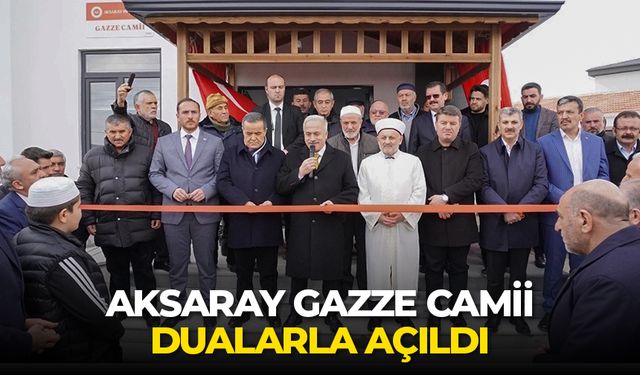 Aksaray Gazze Camii dualarla açıldı