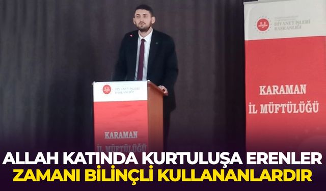 Varelci: Allah katında kurtuluşa erenler zamanı bilinçli kullananlardır