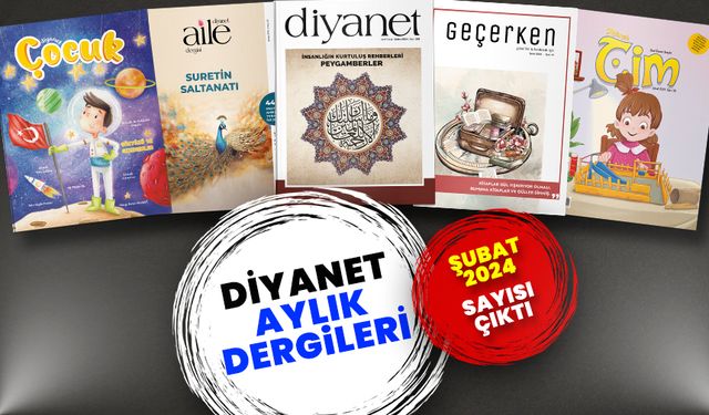 Diyanet dergileri Şubat 2024 sayısı çıktı