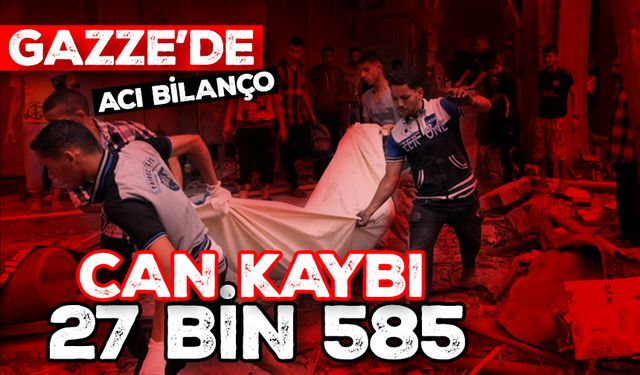 Katil İsrail'in 123 gündür saldırılarını sürdürdüğü Gazze'de can kaybı 27 bin 585'e yükseldi