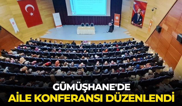 Gümüşhane'de aile konferansı düzenlendi