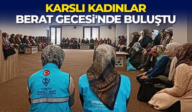 Karslı kadınlar Berat Gecesi'nde buluştu