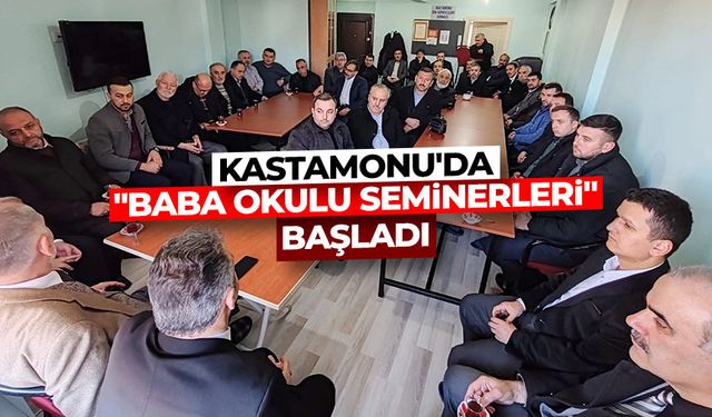 Kastamonu'da "Baba Okulu Seminerleri" başladı