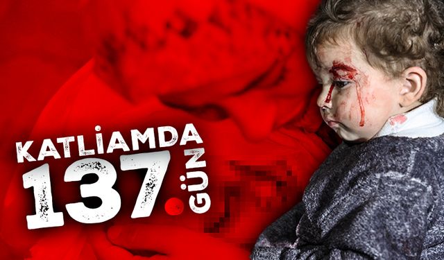 Katil İsrail'in 137 gündür saldırılarını sürdürdüğü Gazze'de can kaybı 29 bin 195'e çıktı