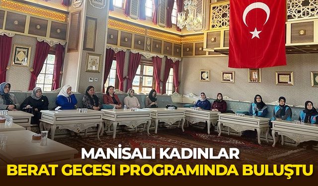 Manisalı kadınlar Berat Gecesi programında buluştu