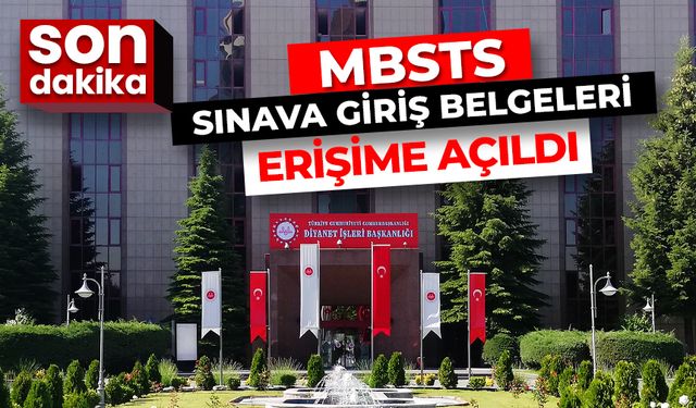 MBSTS Sınava Giriş Belgeleri erişime açıldı