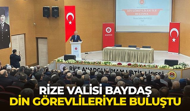 Rize Valisi Baydaş, din görevlileriyle buluştu