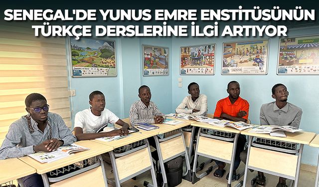 Senegal'de Yunus Emre Enstitüsünün Türkçe derslerine ilgi artıyor
