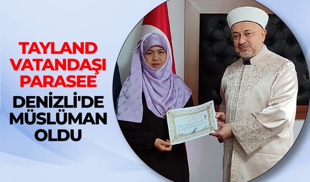 Tayland vatandaşı Parasee, Denizli'de Müslüman oldu