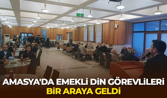 Amasya'da emekli din görevlileri bir araya geldi