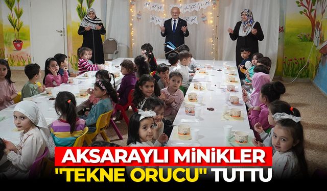 Aksaraylı minikler "Tekne Orucu" tuttu