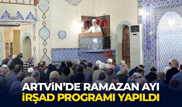 Artvin’de Ramazan ayı irşad programı yapıldı