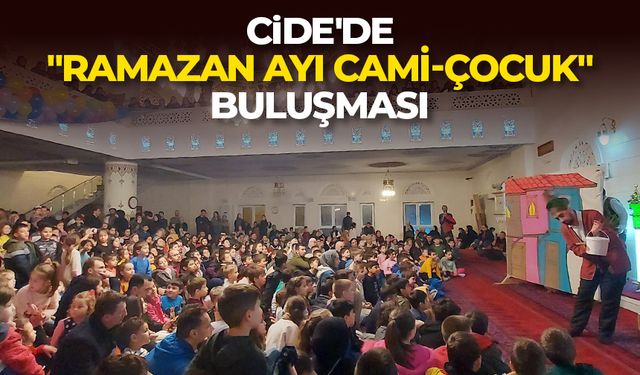 Cide'de "Ramazan Ayı Cami-Çocuk" buluşması