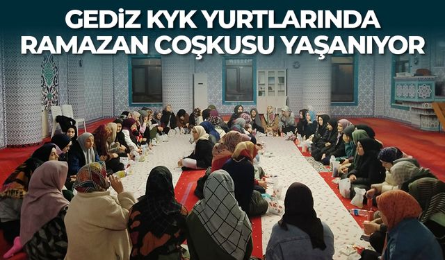 Gediz KYK yurtlarında Ramazan coşkusu yaşanıyor