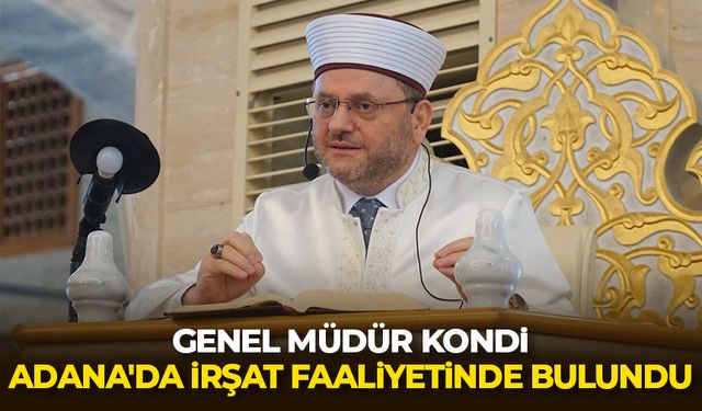 Genel Müdür Kondi, Adana'da irşat faaliyetinde bulundu