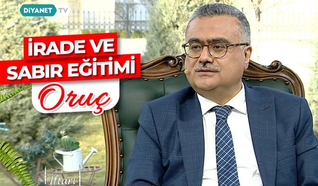 İrade ve Sabır Eğitimi: Oruç