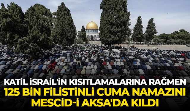 İsrail'in kısıtlamalarına rağmen 125 bin Filistinli ramazan ayının üçüncü cuma namazını Mescid-i Aksa'da kıldı