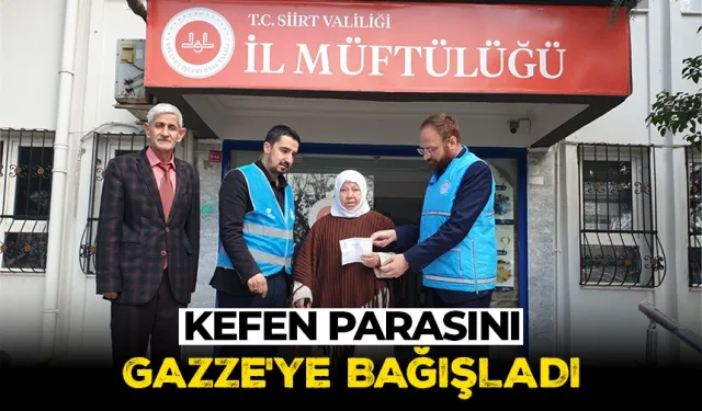 Kefen parasını Gazze'ye bağışladı