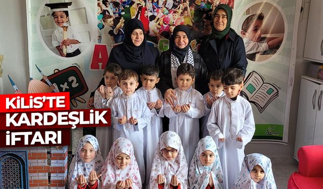 Kilis'te "kardeşlik iftarı"