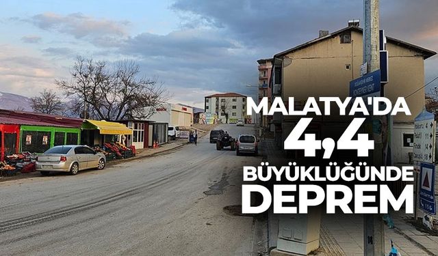 Malatya'da 4,4 büyüklüğünde deprem