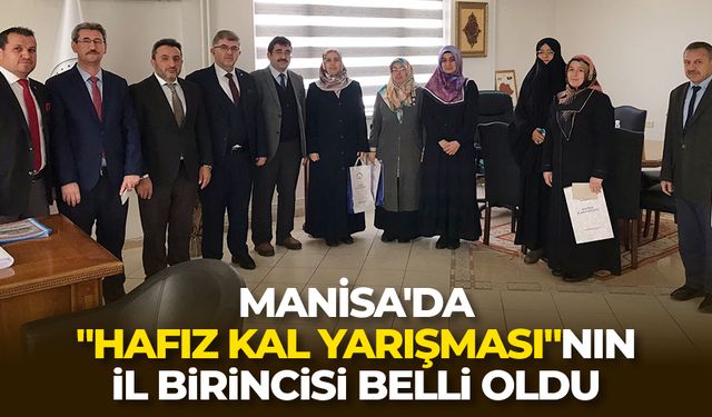 Manisa'da "Hafız Kal Yarışması"nın il birincisi belli oldu