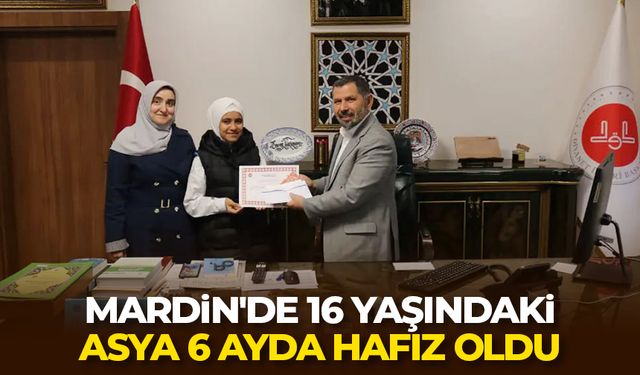 Mardin'de 16 Yaşındaki Asya 6 Ayda Hafız Oldu